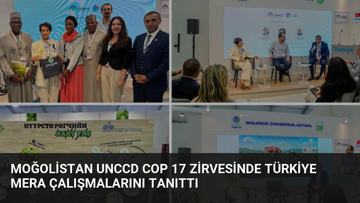 Moğolistan UNCCD COP 17 Zirvesinde Türkiye Mera Çalışmalarını Tanıttı
