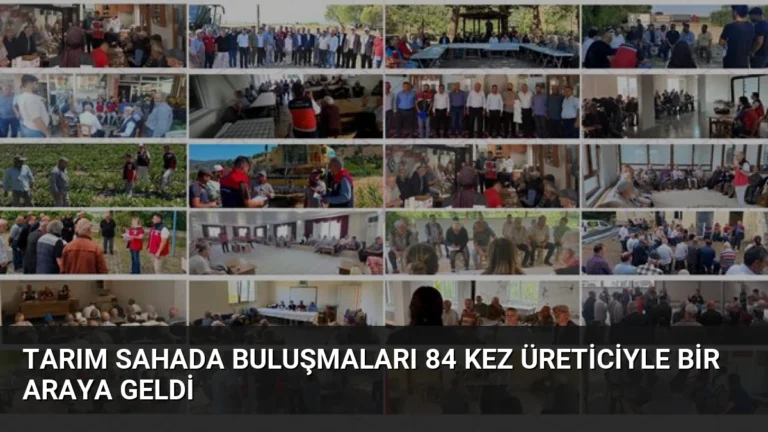 Tarım Sahada Buluşmaları 84 Kez Üreticiyle Bir Araya Geldi
