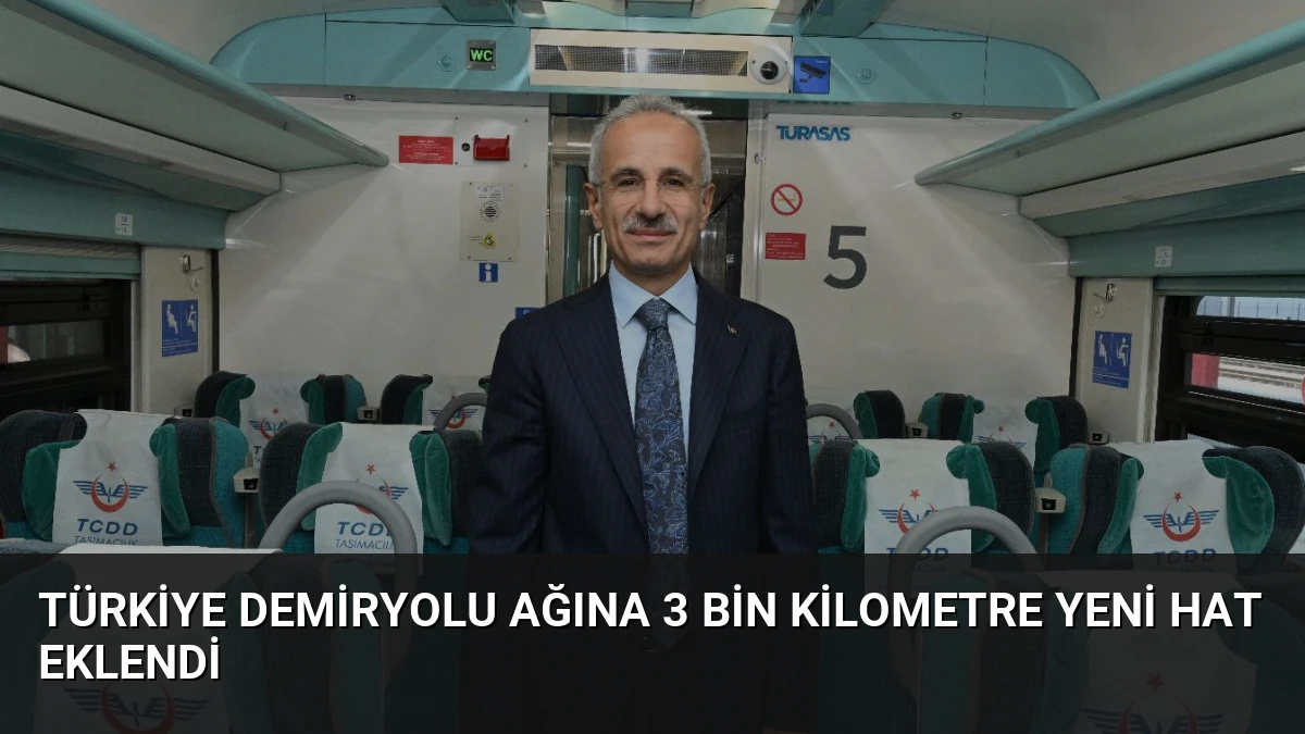 Türkiye Demiryolu Ağına 3 Bin Kilometre Yeni Hat Eklendi