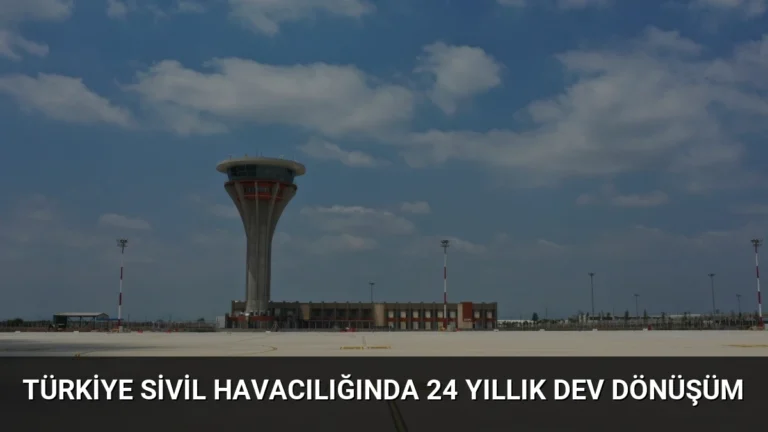 Türkiye Sivil Havacılığında 24 Yıllık Dev Dönüşüm