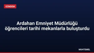 Ardahan Emniyet Müdürlüğü öğrencileri tarihi mekanlarla buluşturdu