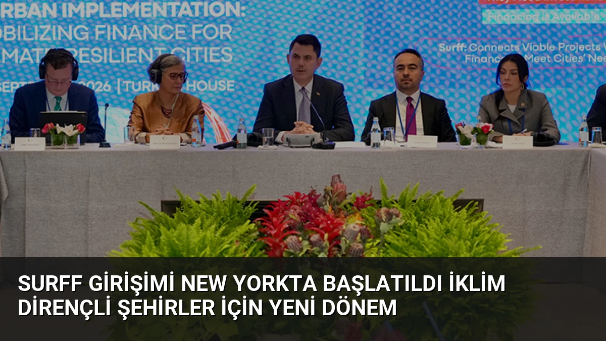 SURFF Girişimi New Yorkta Başlatıldı İklim Dirençli Şehirler İçin Yeni Dönem
