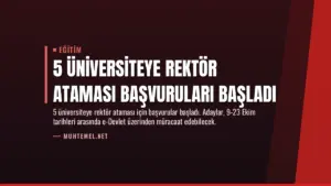5 Üniversiteye Rektör Ataması Başvuruları Başladı