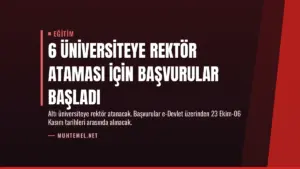 6 Üniversiteye Rektör Ataması İçin Başvurular Başladı