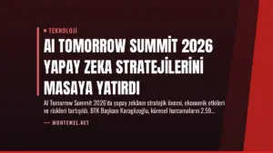 AI Tomorrow Summit 2026 Yapay Zeka Stratejilerini Masaya Yatırdı