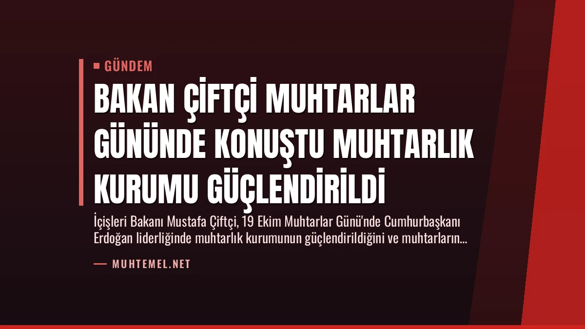 Bakan Çiftçi Muhtarlar Gününde Konuştu Muhtarlık Kurumu Güçlendirildi