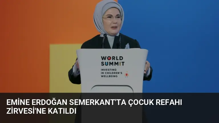 Emine Erdoğan Semerkant'ta Çocuk Refahı Zirvesi'ne Katıldı