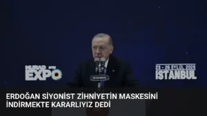 Erdoğan Siyonist Zihniyetin Maskesini İndirmekte Kararlıyız Dedi