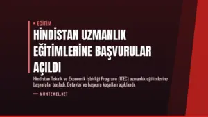 Hindistan Uzmanlık Eğitimlerine Başvurular Açıldı