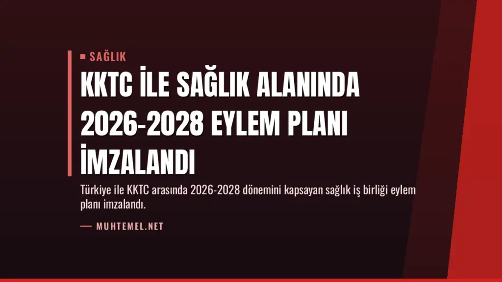KKTC ile Sağlık Alanında 2026-2028 Eylem Planı İmzalandı