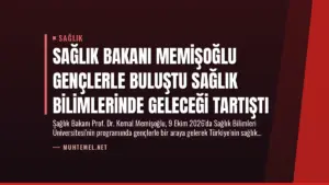 Sağlık Bakanı Memişoğlu Gençlerle Buluştu Sağlık Bilimlerinde Geleceği Tartıştı