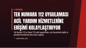 Tek Numara 112 Uygulaması Acil Yardım Hizmetlerine Erişimi Kolaylaştırıyor