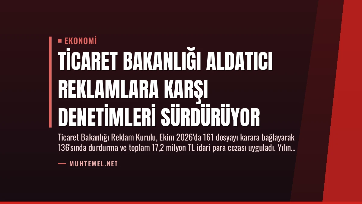 Ticaret Bakanlığı Aldatıcı Reklamlara Karşı Denetimleri Sürdürüyor