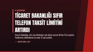 Ticaret Bakanlığı Sıfır Telefon Taksit Limitini Artırdı