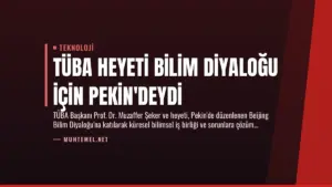 TÜBA Heyeti Bilim Diyaloğu İçin Pekin'deydi