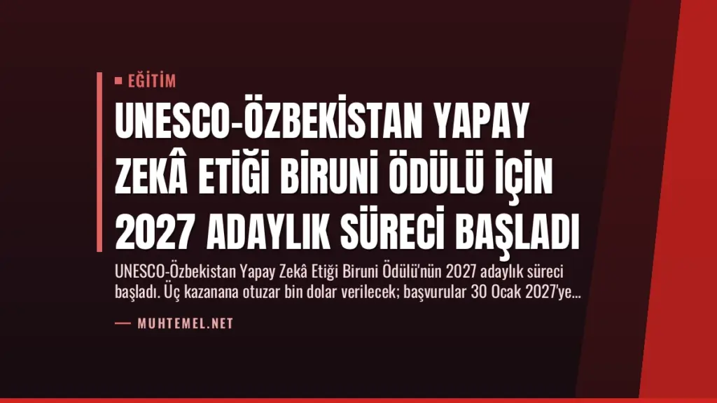 UNESCO-Özbekistan Yapay Zekâ Etiği Biruni Ödülü için 2027 Adaylık Süreci Başladı