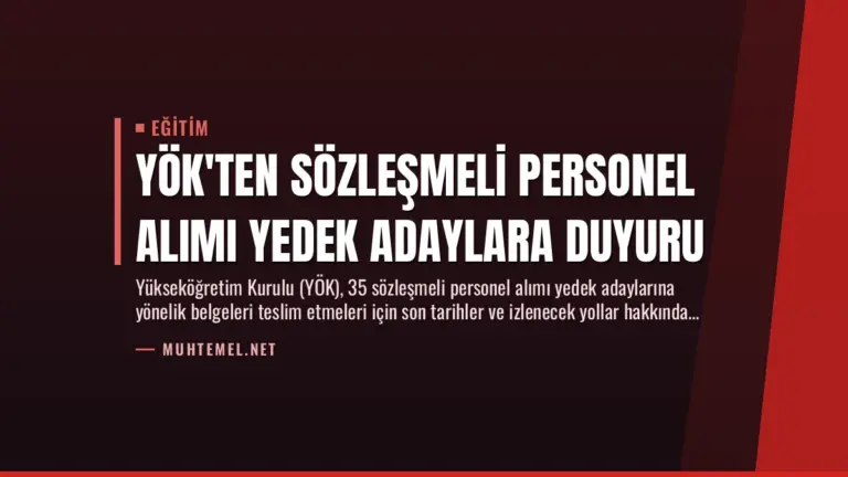 YÖK’ten Sözleşmeli Personel Alımı Yedek Adaylara Duyuru